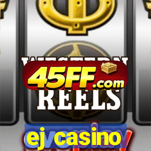 ej casino